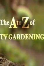 Watch The a to Z of TV Gardening Afdah