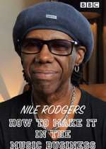 Watch Nile Rodgers: How to Make It in the Music Business Afdah