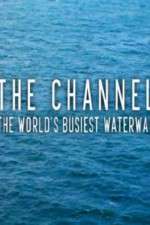Watch The Channel: The World's Busiest Waterway Afdah