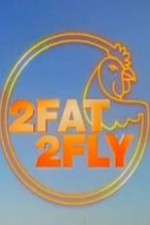 Watch 2 Fat 2 Fly Afdah