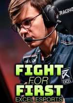 Watch Fight for First: Excel Esports Afdah