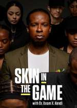 Watch Skin in the Game with Dr. Ibram X. Kendi Afdah