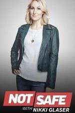 Watch Not Safe with Nikki Glaser Afdah