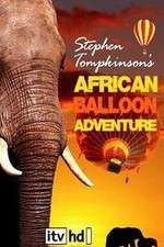 Watch Stephen Tompkinson's African Balloon Adventure Afdah