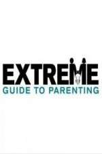 Watch Extreme Guide to Parenting Afdah