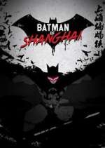 Watch Batman of Shanghai Afdah