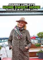 Watch Joanna Lumley's Home Sweet Home: Travels in My Own Land Afdah