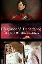 Watch Elegance and Decadence: The Age of the Regency Afdah