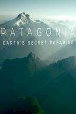 Watch Patagonia Earths Secret Paradise Afdah