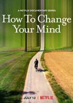 Watch How to Change Your Mind Afdah