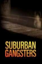 Watch Suburban Gangsters Afdah
