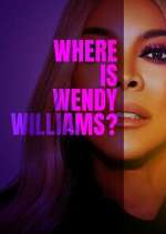 Watch Where Is Wendy Williams? Afdah