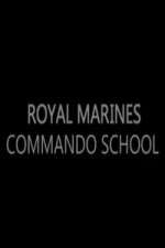 Watch Royal Marines Commando School Afdah