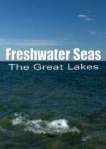 Watch Freshwater Seas: The Great Lakes Afdah