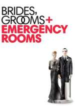 Watch Brides Grooms and Emergency Rooms Afdah