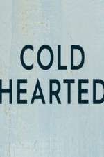 Watch Cold Hearted Afdah