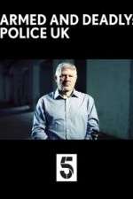 Watch Armed and Deadly: Police UK Afdah