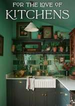 Watch For the Love of Kitchens Afdah