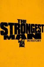Watch The Strongest Man in History Afdah