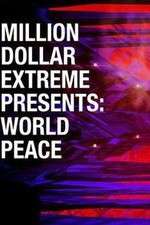 Watch Million Dollar Extreme Presents World Peace Afdah
