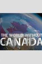 Watch The World Without Canada Afdah