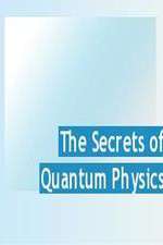 Watch The Secrets of Quantum Physics Afdah