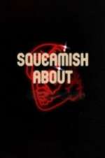 Watch Squeamish About ... Afdah