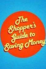 Watch The Shoppers Guide to Saving Money Afdah