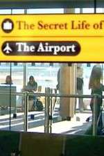 Watch The Secret Life of the Airport Afdah