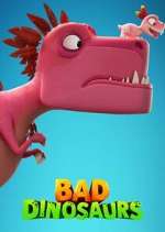Watch Bad Dinosaurs Afdah