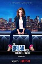 Watch The Break with Michelle Wolf Afdah