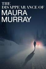 Watch The Disappearance of Maura Murray Afdah