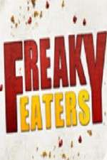 Watch Freaky Eaters Afdah