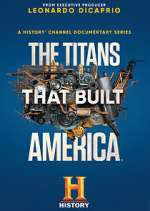 Watch The Titans That Built America Afdah