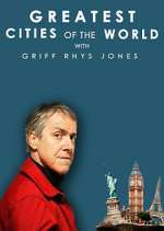 Watch Greatest Cities of the World with Griff Rhys Jones Afdah