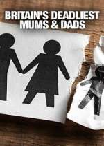 Watch Britain's Deadliest Mums & Dads Afdah