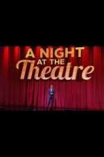 Watch A Night at the Theatre Afdah