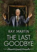 Watch Ray Martin: The Last Goodbye Afdah