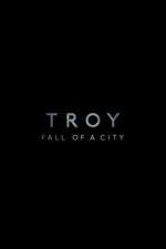 Watch Troy: Fall of a City Afdah