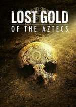 Watch Lost Gold of the Aztecs Afdah