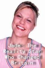 Watch Jade: The Reality Star Who Changed Britain Afdah