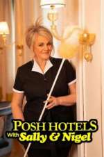 Watch Posh Hotels with Sally & Nigel Afdah