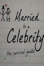 Watch Married to a Celebrity: The Survival Guide Afdah