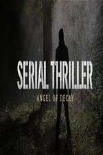 Watch Serial Thriller: Angel of Decay Afdah