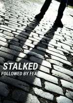 Watch Stalked: Followed by Fear Afdah