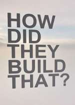 Watch How Did They Build That? Afdah